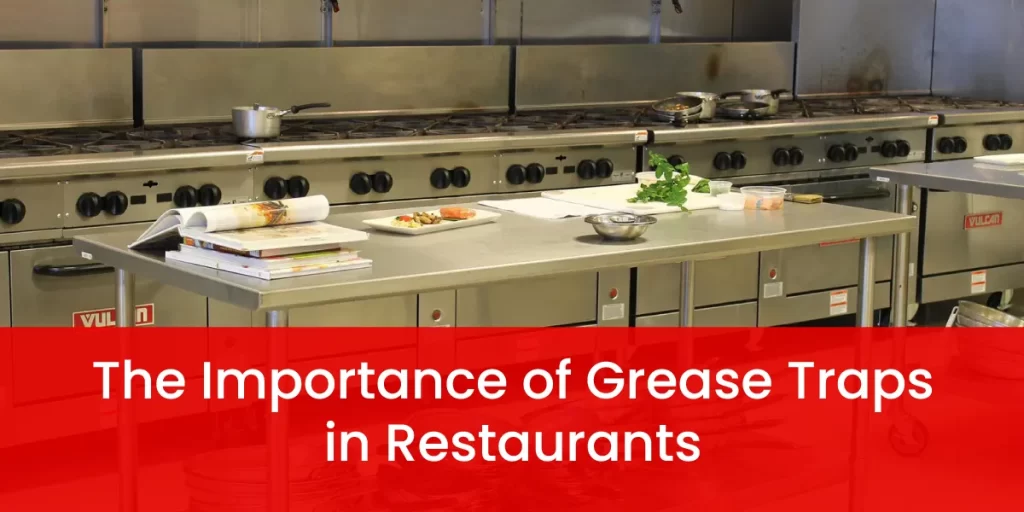 The-Importance-of-Grease-Traps-in-Restaurants